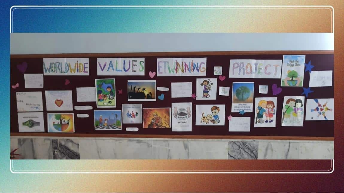 WORLDWIDE VALUES (DÜNYA ÇAPINDA DEĞERLER)  OKUL PANOMUZ